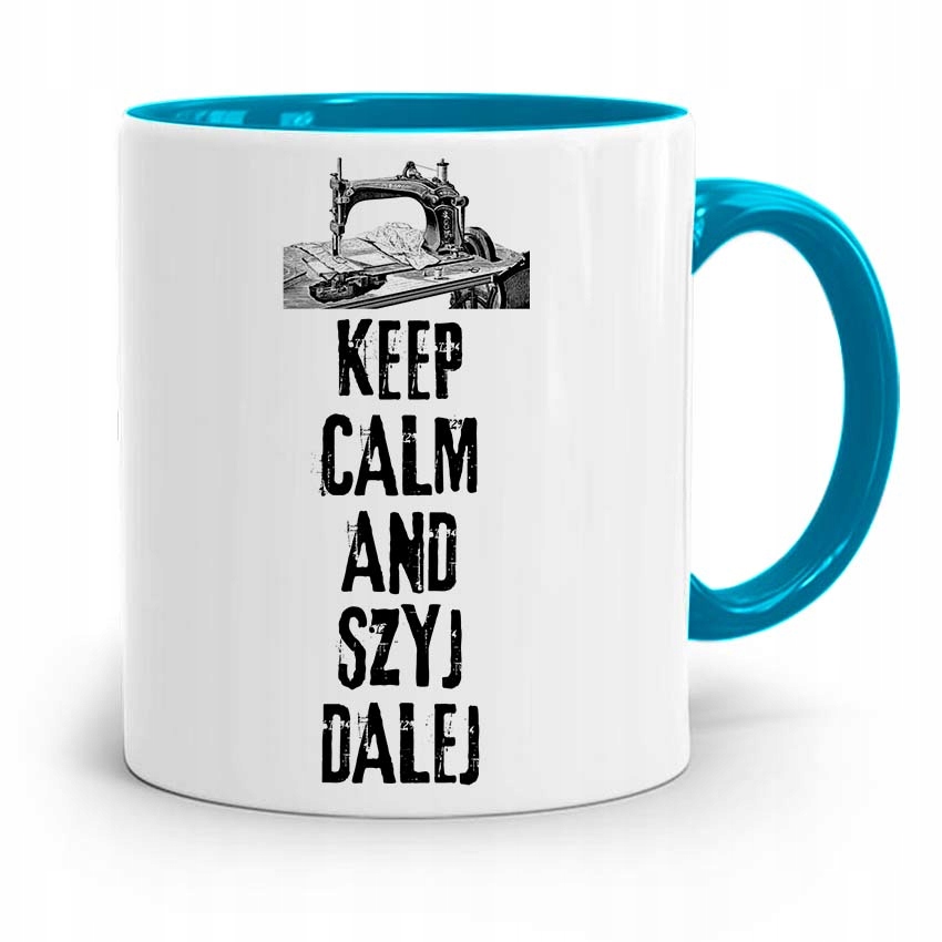 Kubek Błękitny Krawcowej Krawca Keep Calm And Z Nadrukiem Ze Zdjęciem
