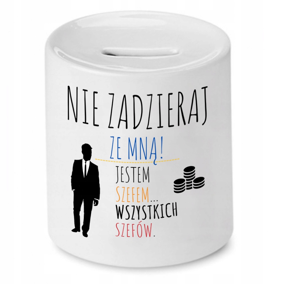 Skarbonka Dla Szefa Szefowa Nie Zadzieraj Prezent Z Nadrukiem Ze Zdjęciem