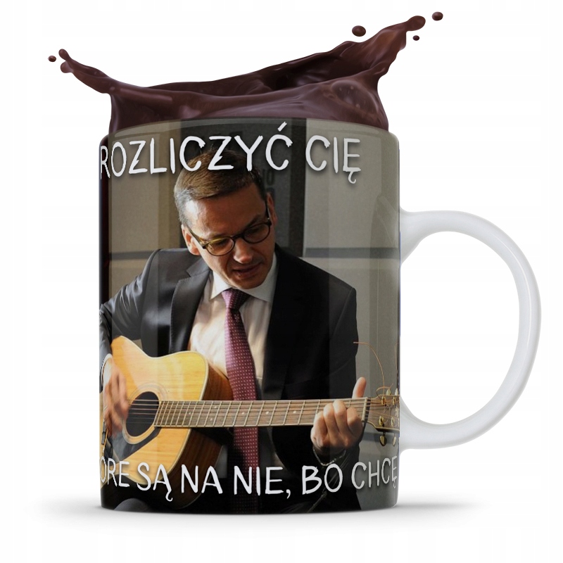 Kubek Politycy Morawiecki Gitara Pis Rozliczyć Cię Z Nadrukiem Ze Zdjęciem