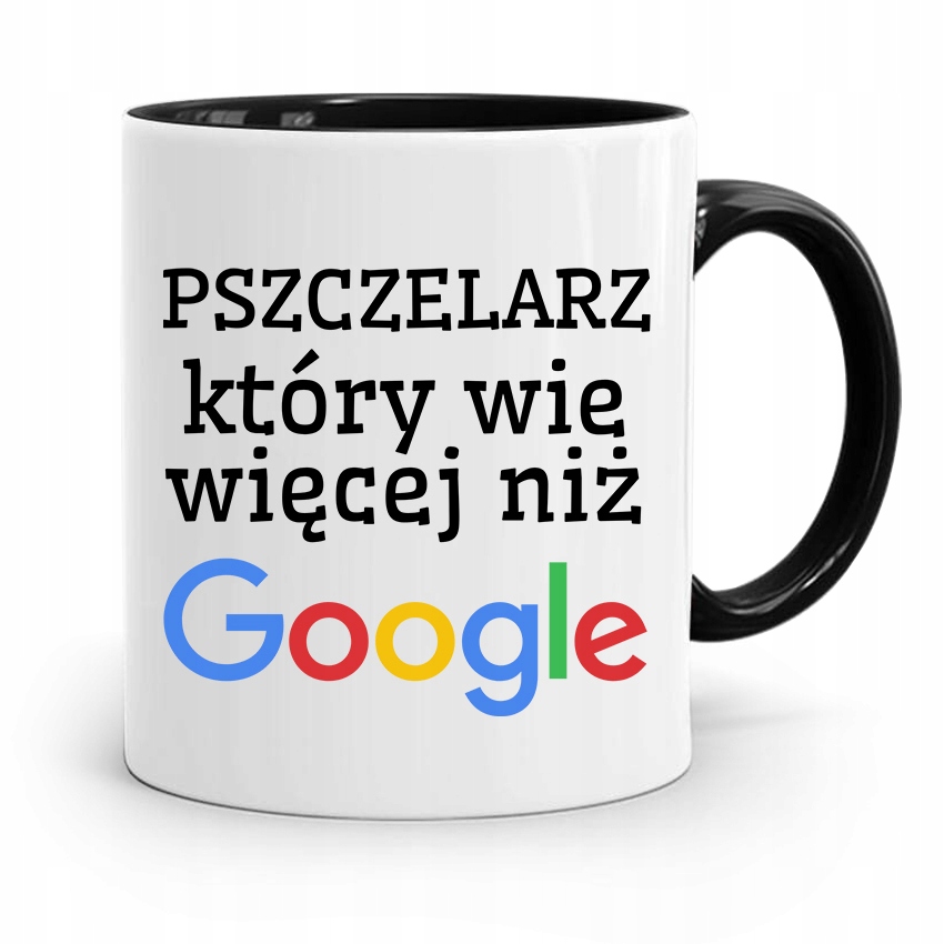 Kubek Czarny Dla Pszczelarza Wie Więcej Niż Google Z Nadrukiem Ze Zdjęciem