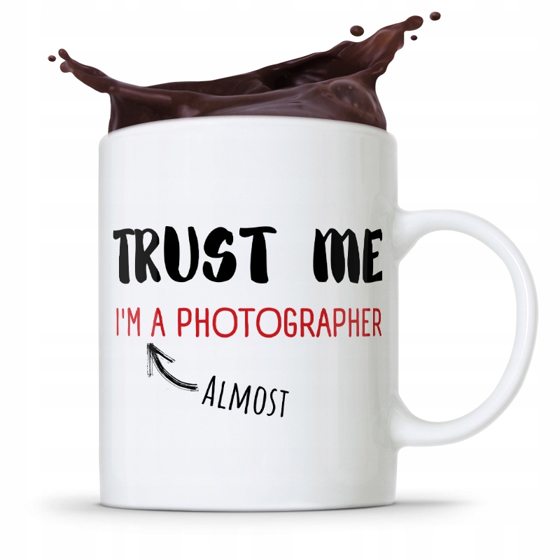 Kubek Dla Fotografa Trust Me Im A Photographer Z Nadrukiem Ze Zdjęciem