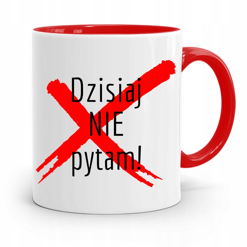 Kubek Czerwony Na Dzień Nauczyciela Dziś Nie Pytam Z Nadrukiem Ze Zdjęciem