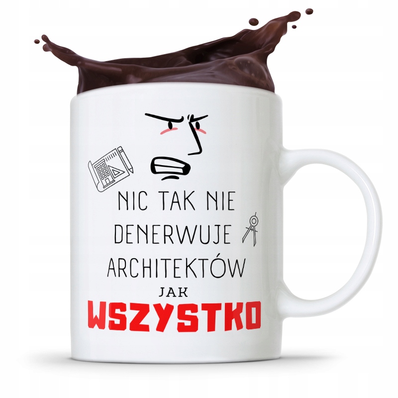 Kubek Architekta Projektanta Wszystko Denerwuje Z Nadrukiem Ze Zdjęciem