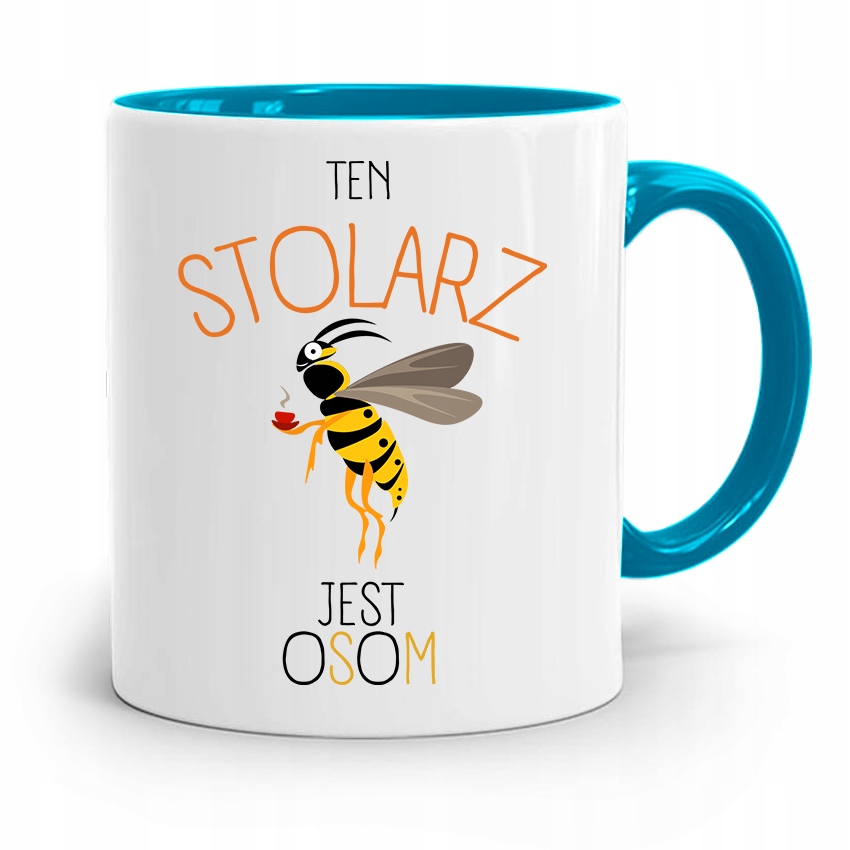 Kubek Błękitny Stolarza Ten Stolarz Jest Osom Z Nadrukiem Ze Zdjęciem