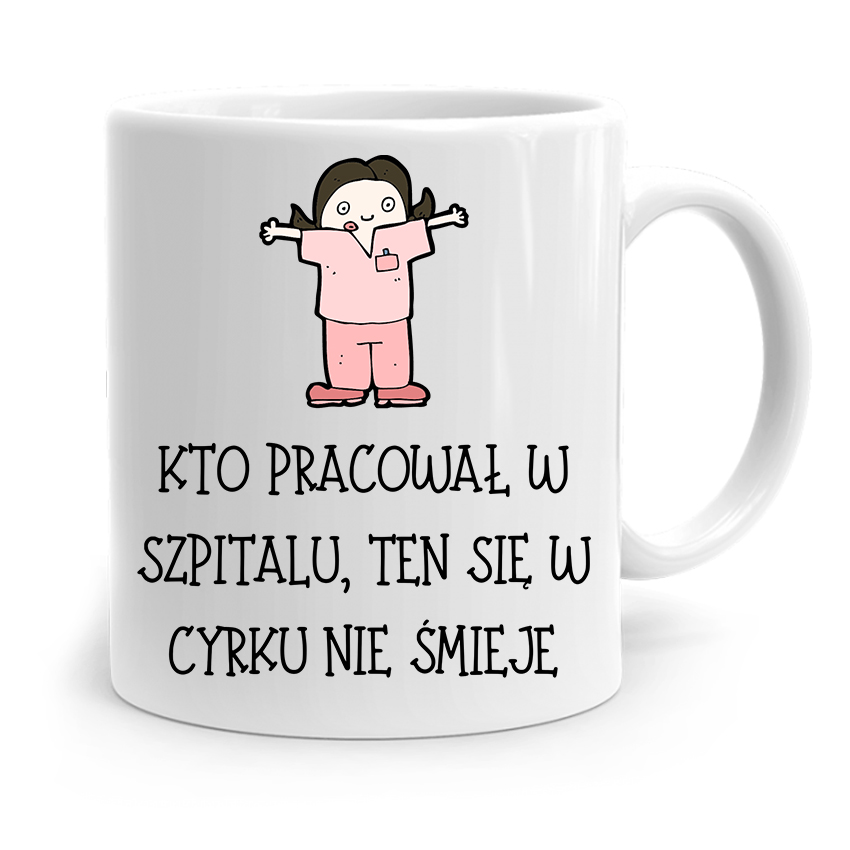 Kubek Prezent Dla Pielęgniarki W Cyrku Nie Śmieje Z Nadrukiem Ze Zdjęciem