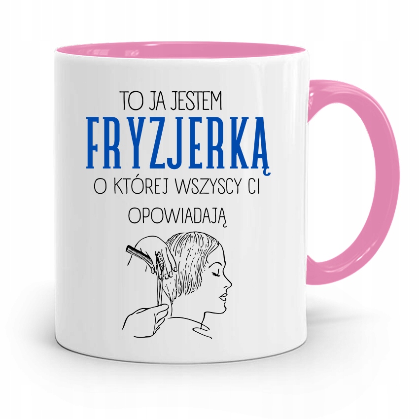 Kubek Różowy Dla Fryzjerki To Ja Jestem Fryzjerką Z Nadrukiem Ze Zdjęciem
