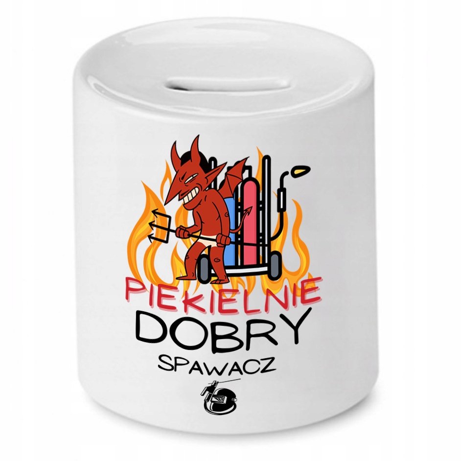 Skarbonka Prezent Dla Piekielnie Dobrego Spawacza Z Nadrukiem Ze Zdjęciem