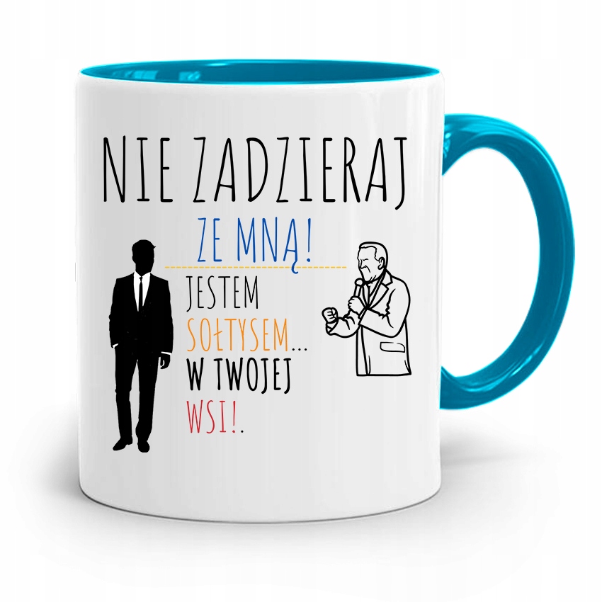 Dla Sołtysa Kubek Błękitny Nie Zadzieraj Ze Mną Z Nadrukiem Ze Zdjęciem