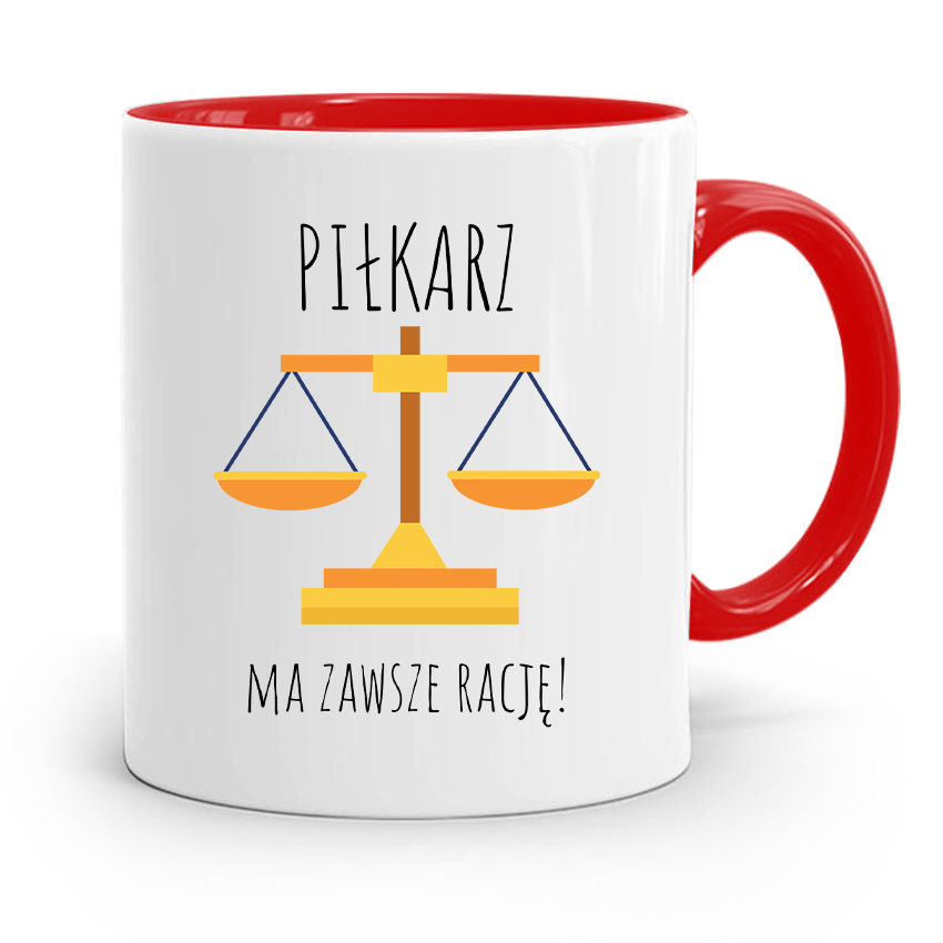 Kubek Czerwony Prezent Piłkarza Ma Zawsze Rację Z Nadrukiem Ze Zdjęciem