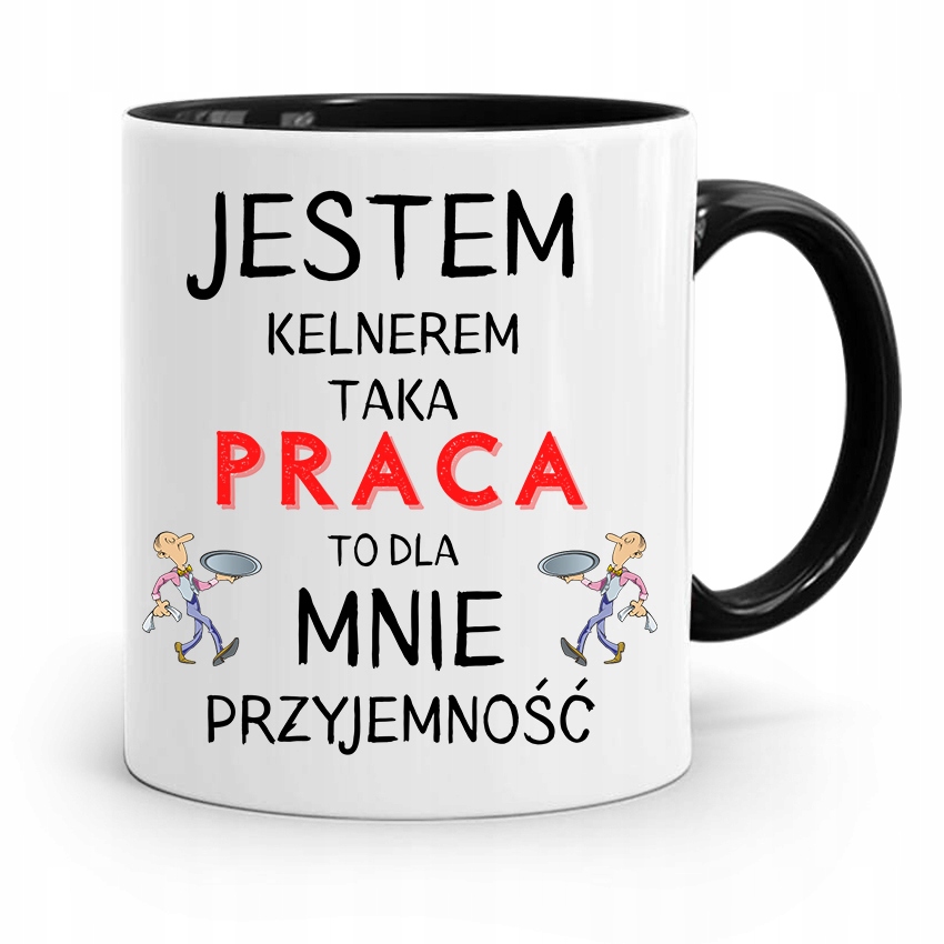 Dla Kelnera Kubek Czarny Taka Praca To Przyjemność Z Nadrukiem Ze Zdjęciem