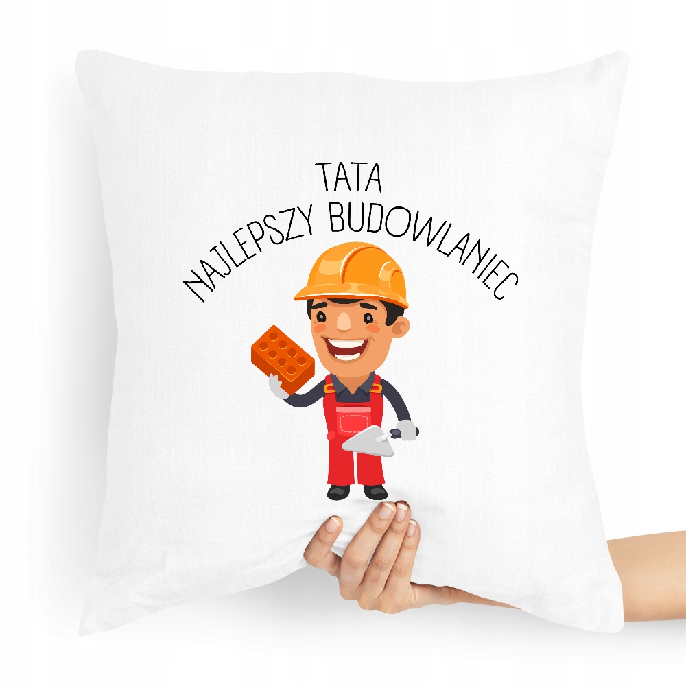 Poduszka Prezent Dla Taty Najlepszy Budowlaniec Z Nadrukiem Ze Zdjęciem