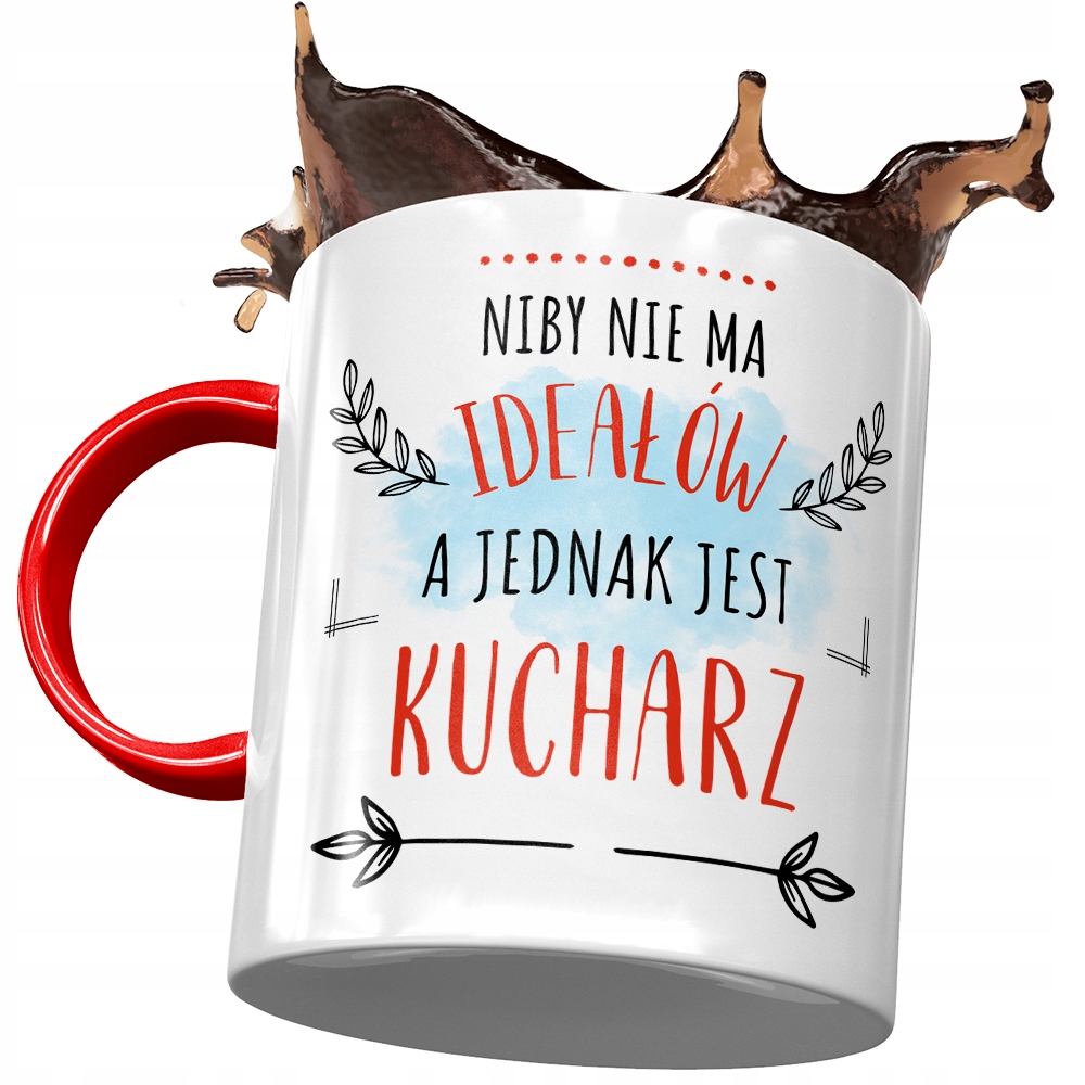Kubek Czerwony Dla Kucharza Niby Nie Ma Ideałów Z Nadrukiem Ze Zdjęciem