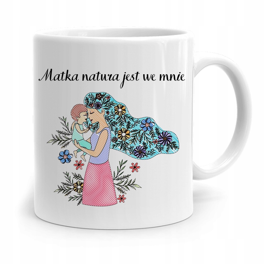 Kubek Prezent Dla Mamy Matka Natura Jest We Mnie Z Nadrukiem Ze Zdjęciem