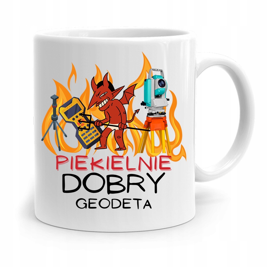 Kubek Prezent Dla Geodety Piekielnie Dobry Geodeta Z Nadrukiem Ze Zdjęciem