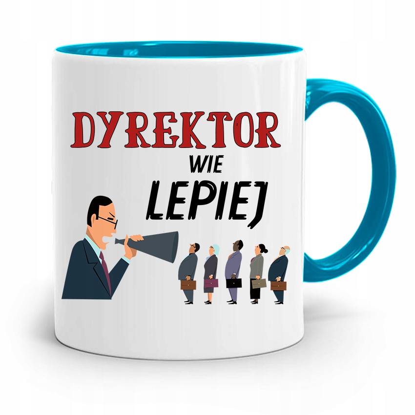 Dla Dyrektora Kubek Błękitny Dyrektor Wie Lepiej Z Nadrukiem Ze Zdjęciem