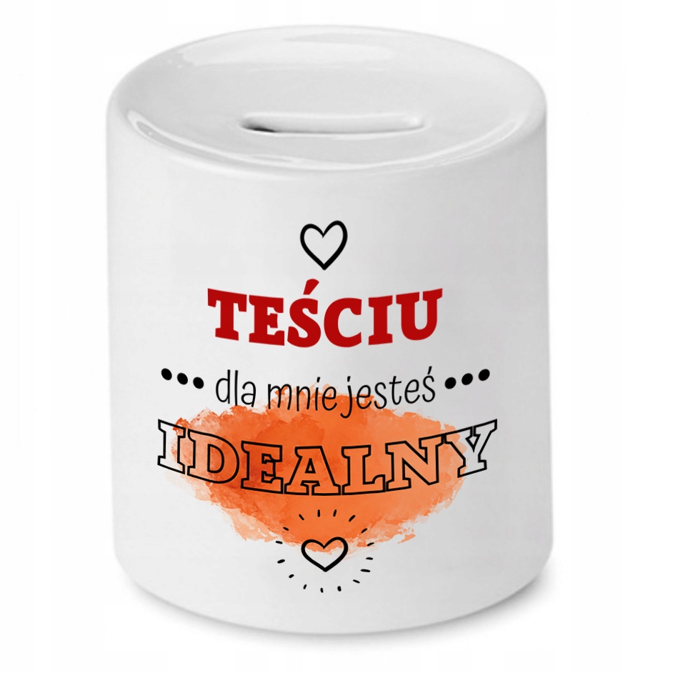 Skarbonka Dla Teścia Dla Mnie Jesteś Idealny Z Nadrukiem Ze Zdjęciem