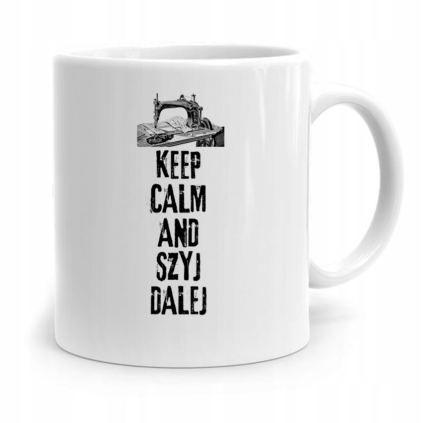 Kubek Prezent Krawcowej Krawca Keep Calm And Szyj Z Nadrukiem Ze Zdjęciem