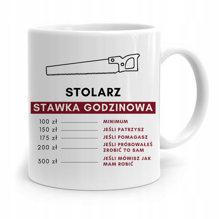 Kubek Prezent Dla Stolarza Stawka Godzinowa Z Nadrukiem Ze Zdjęciem