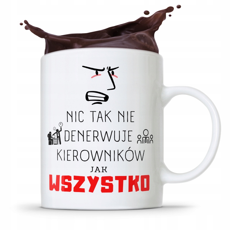 Kubek Prezent Dla Kierownika Wszystko Denerwuje Z Nadrukiem Ze Zdjęciem