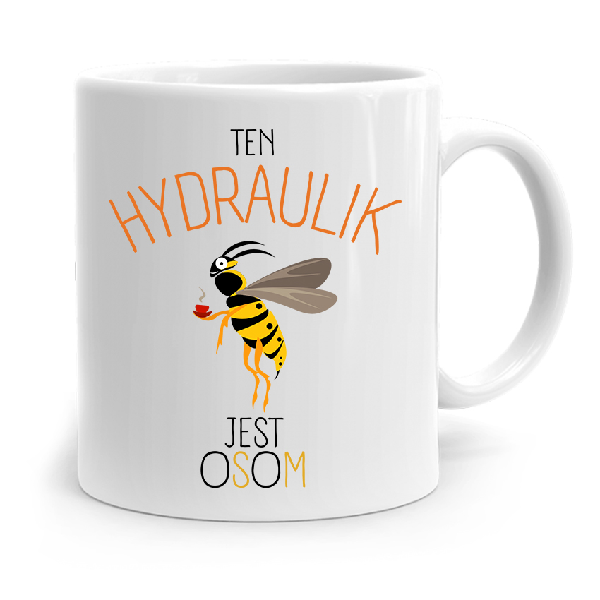 Kubek Prezent Dla Hydraulika Hydraulik Jest Osom Z Nadrukiem Ze Zdjęciem