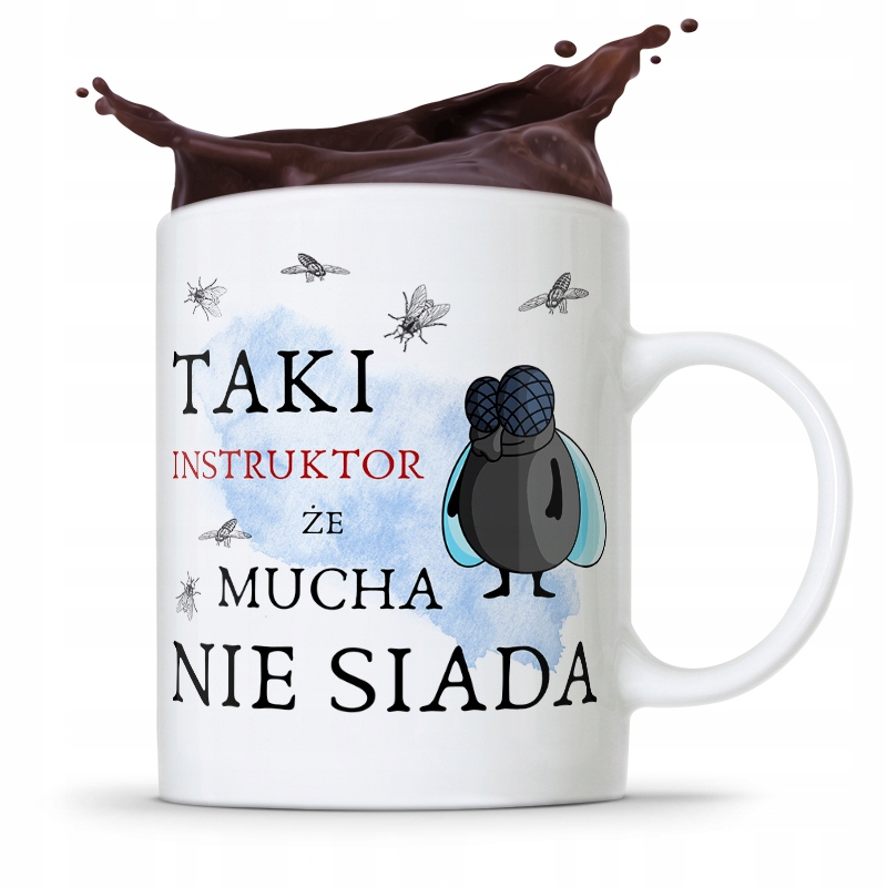 Dla Instruktora Kubek Prezent Mucha Nie Siada Z Nadrukiem Ze Zdjęciem