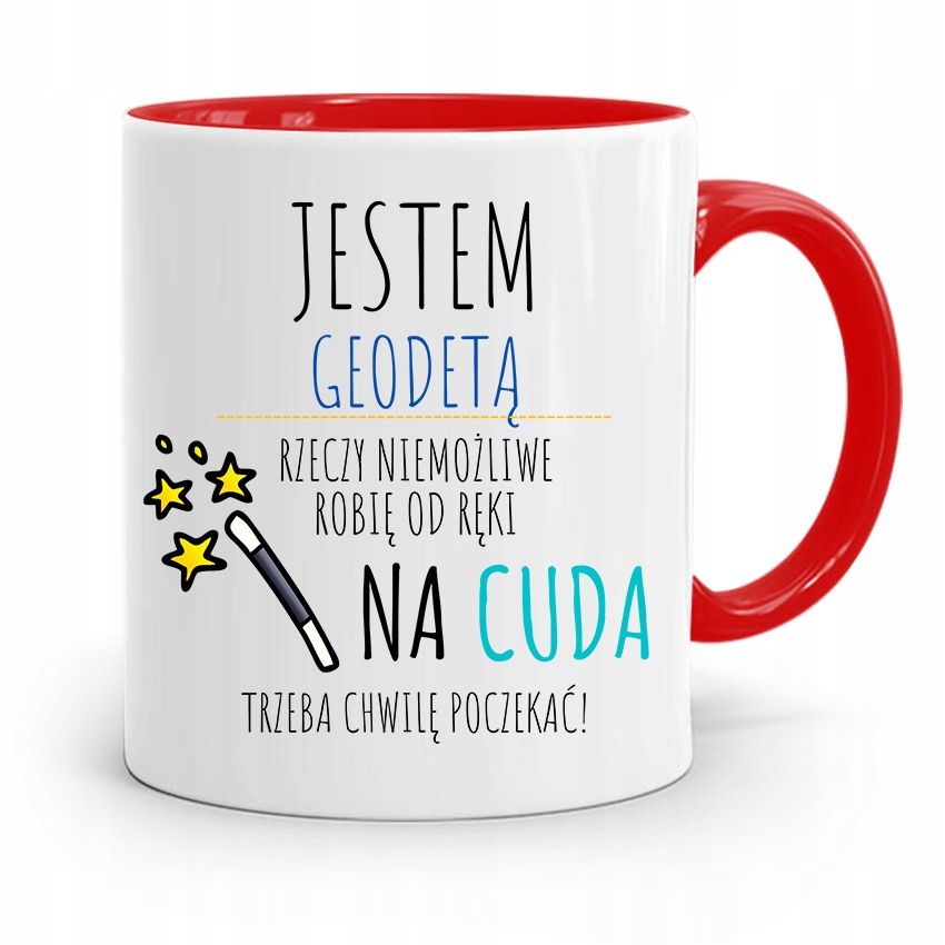 Kubek Czerwony Dla Geodety Na Cuda Trzeba Poczekać Z Nadrukiem Ze Zdjęciem