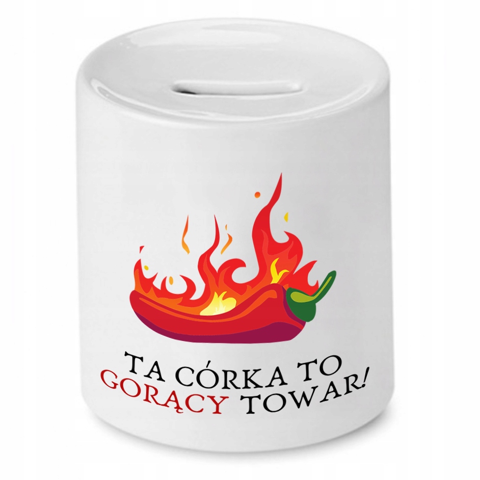 Skarbonka Dla Córki Taka Córka To Gorący Towar Z Nadrukiem Ze Zdjęciem