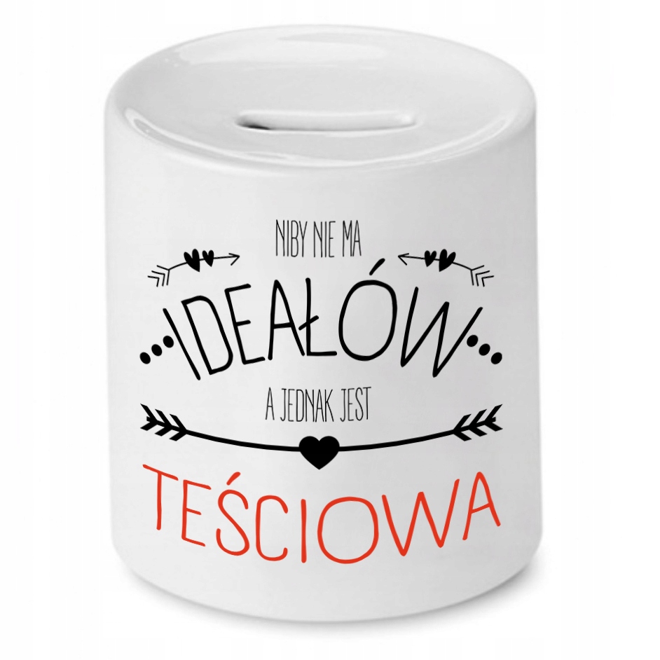 Skarbonka Dla Teściowej Niby Nie Ma Ideałów Z Nadrukiem Ze Zdjęciem