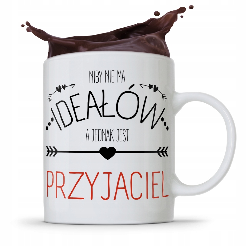 Kubek Prezent Dla Przyjaciela Niby Nie Ma Ideałów Z Nadrukiem Ze Zdjęciem