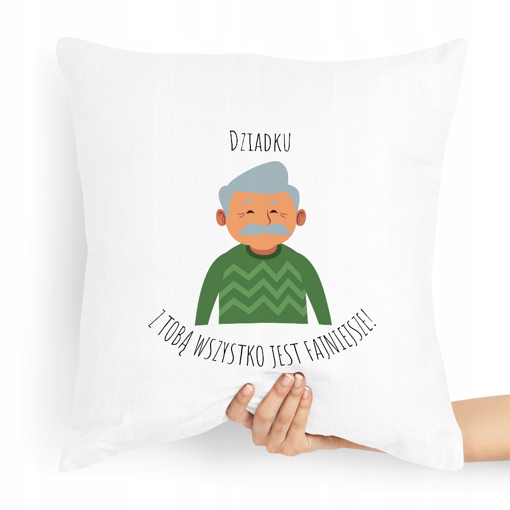 Poduszka Na Dzień Dziadka Wszystko Jest Fajniejsze Z Nadrukiem Ze Zdjęciem