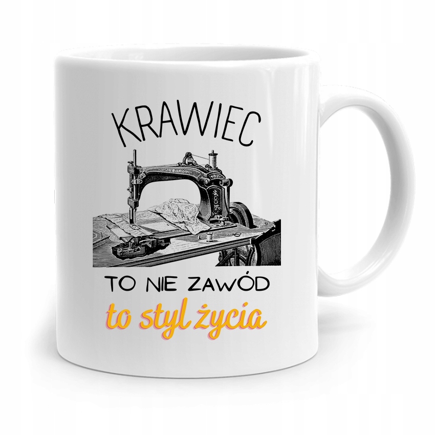 Kubek Prezent Dla Krawcowej Krawca To Styl Życia Z Nadrukiem Ze Zdjęciem
