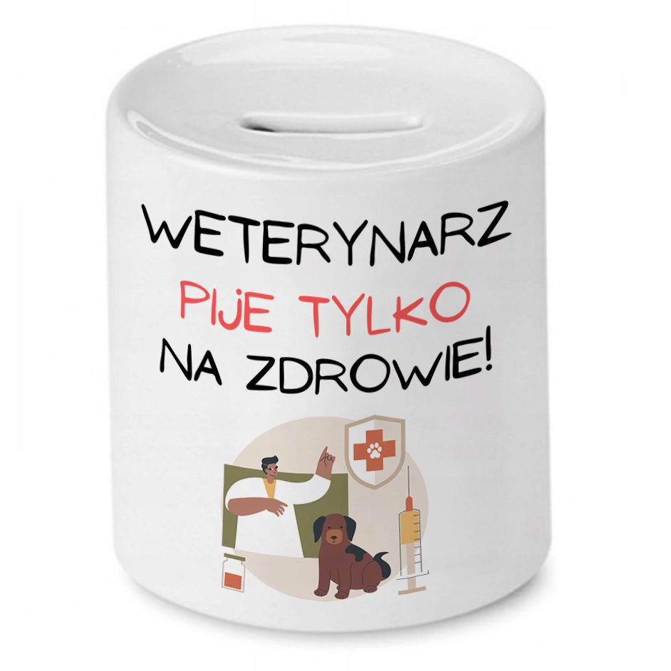 Skarbonka Dla Weterynarza Pije Tylko Na Zdrowie Z Nadrukiem Ze Zdjęciem