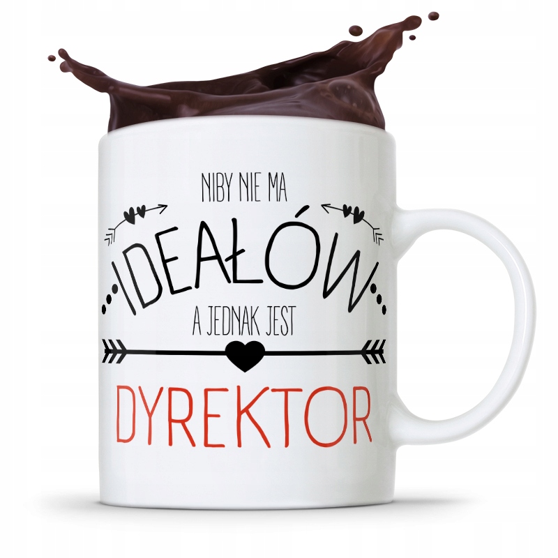 Dla Dyrektora Kubek Niby Nie Ma Ideałów Prezent Z Nadrukiem Ze Zdjęciem