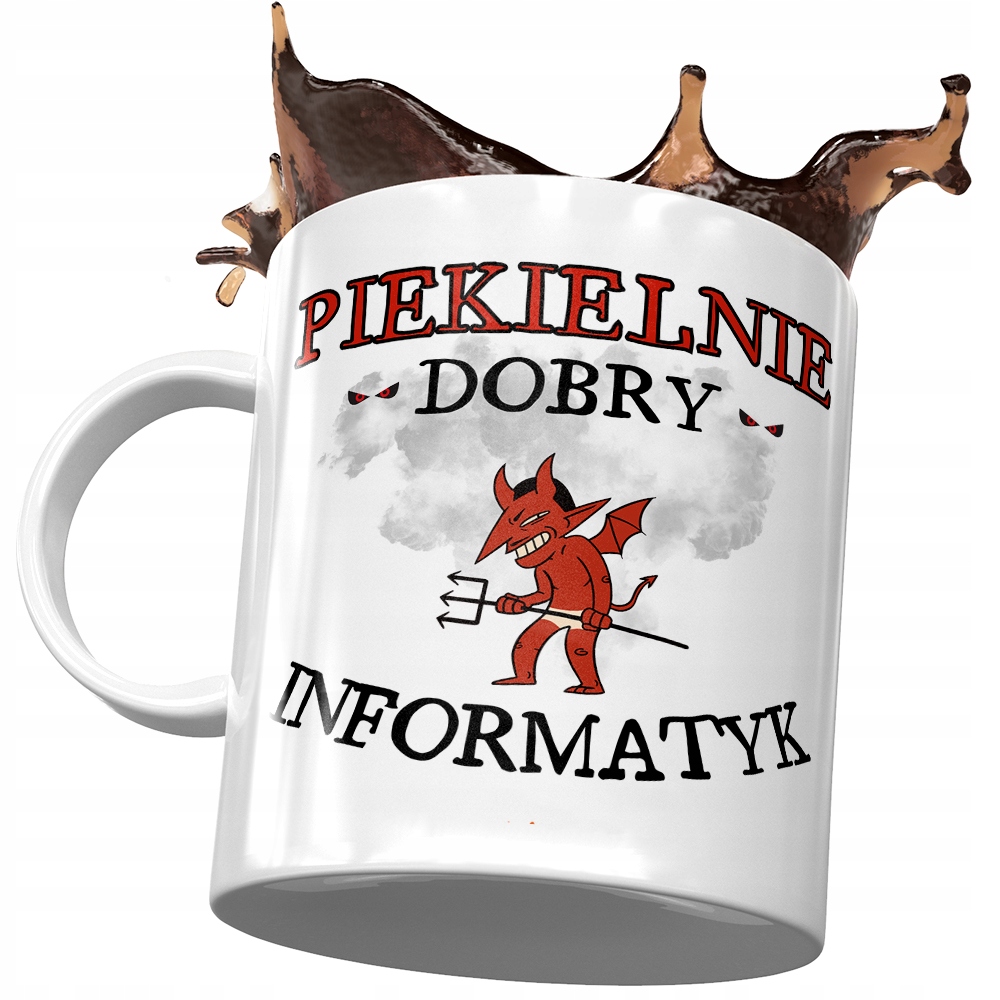 Kubek Dla Informatyka Piekielnie Dobry Prezent Z Nadrukiem Ze Zdjęciem