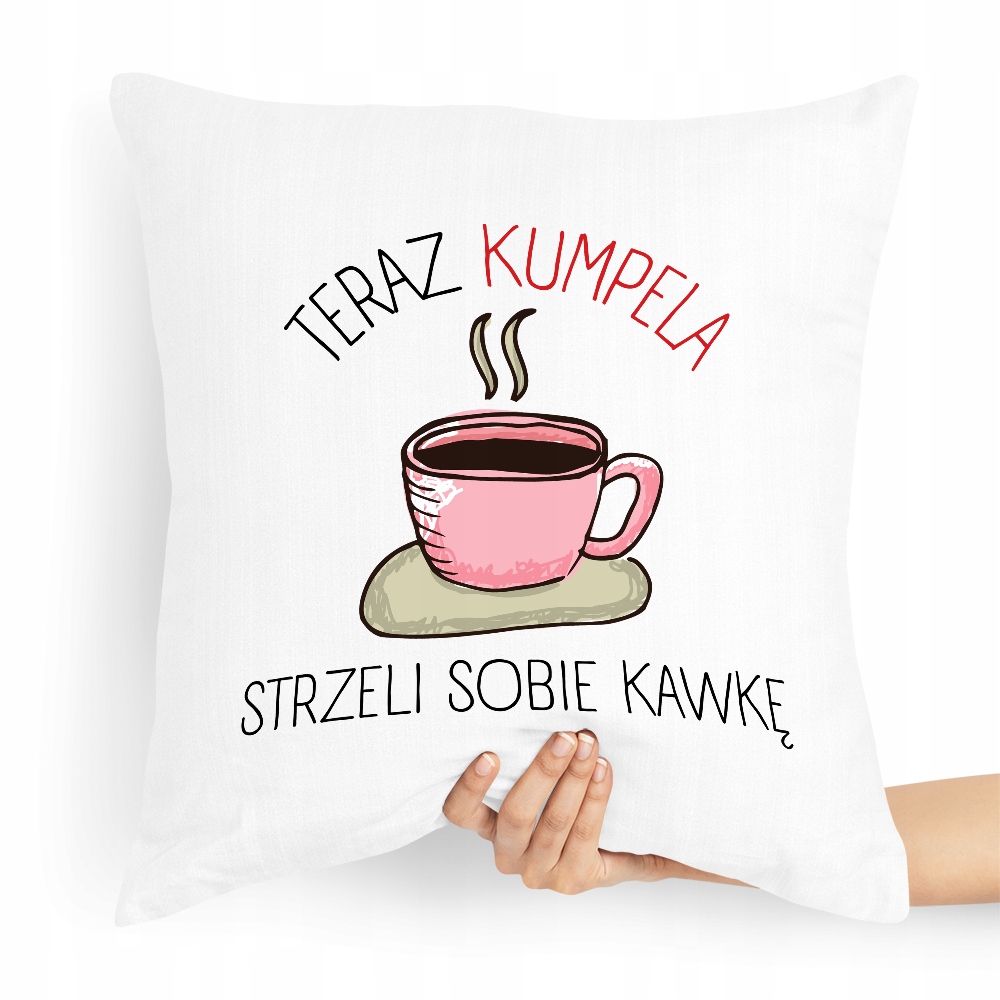 Poduszka Dla Przyjaciela Kumpel Strzeli Kawkę Z Nadrukiem Ze Zdjęciem