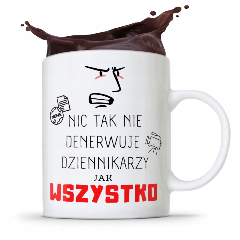 Kubek Dziennikarza Reportera Wszystko Denerwuje Z Nadrukiem Ze Zdjęciem