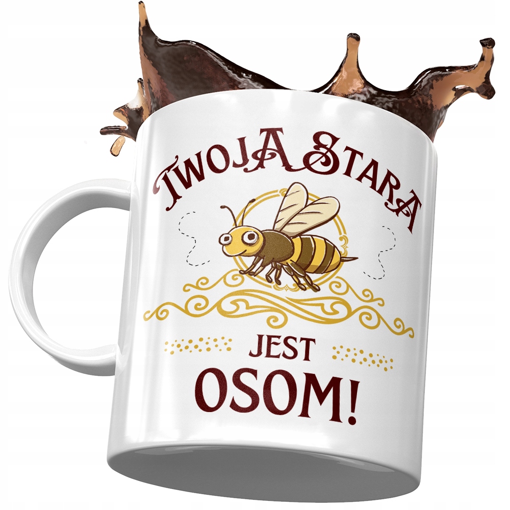Kubek Dla Twojej Starej Twoja Stara Jest Osom! Z Nadrukiem Ze Zdjęciem