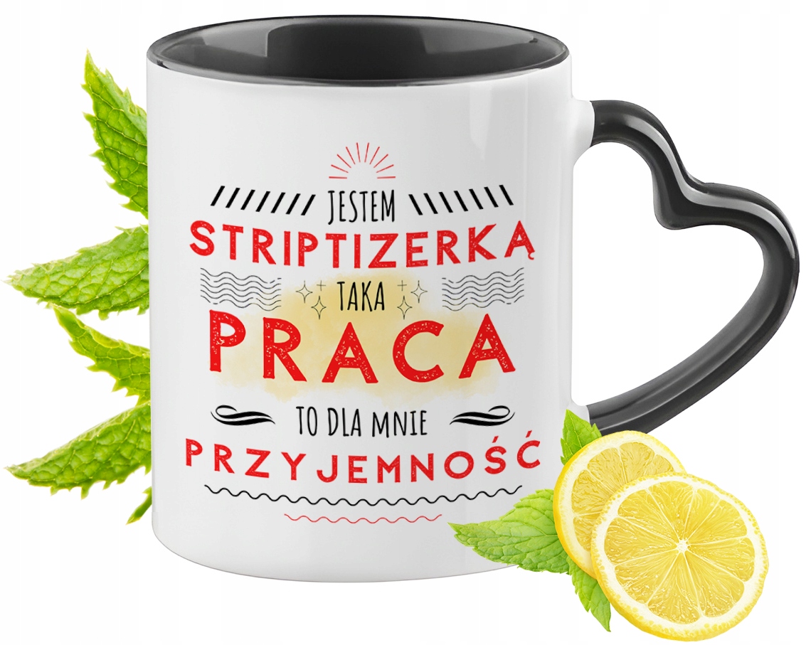 Dla Striptizerki Kubek Czarny Z Uszkiem W Kształcie Serca Na Prezent