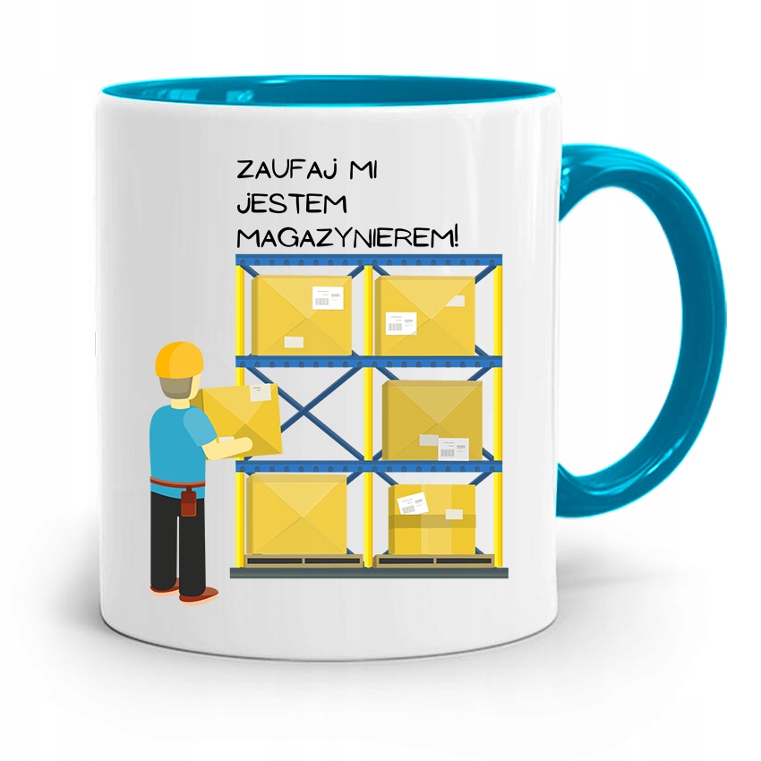 Kubek Błękitny Dla Magazyniera Zaufaj Mi Jestem Z Nadrukiem Ze Zdjęciem