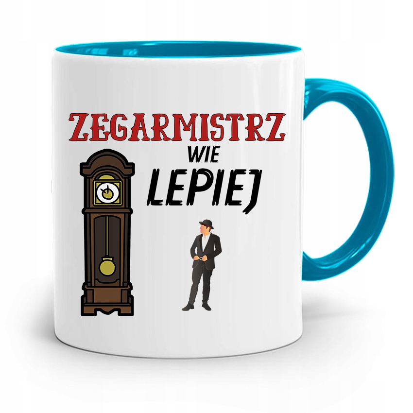 Kubek Błękitny Dla Zegarmistrza Wie Lepiej Prezent Z Nadrukiem Ze Zdjęciem