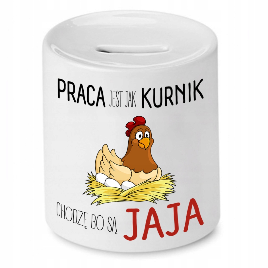 Skarbonka Śmieszna Zabawna Praca Jest Jak Kurnik Z Nadrukiem Ze Zdjęciem
