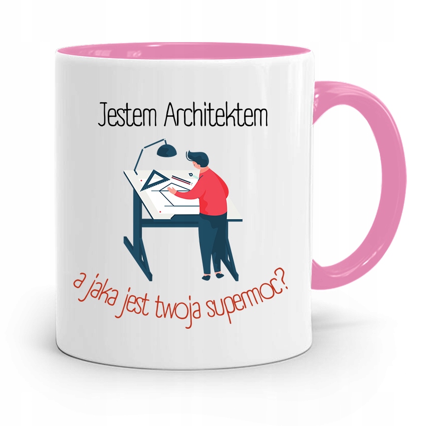 Kubek Różowy Architekta Jestem Architektem Prezent Z Nadrukiem Ze Zdjęciem