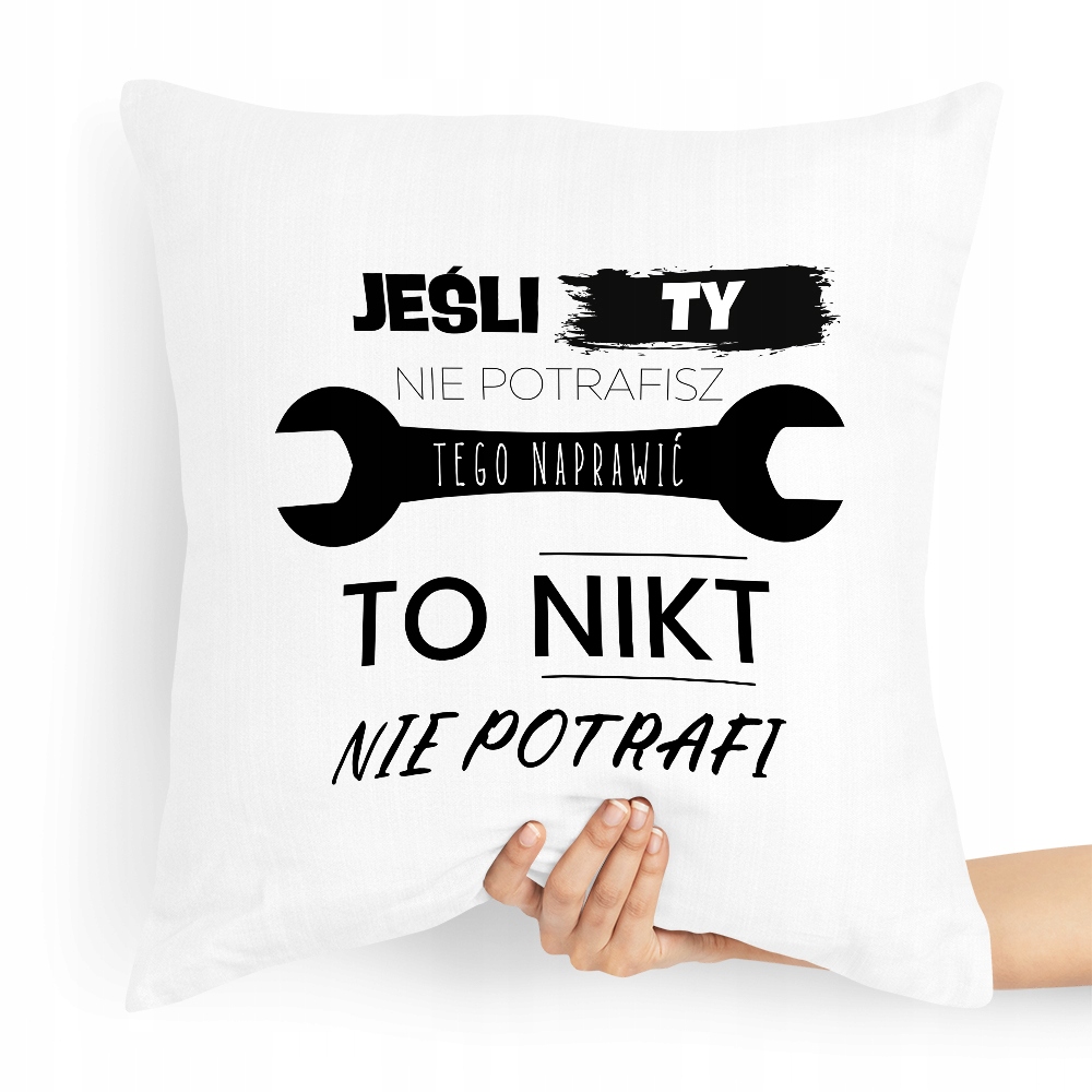 Poduszka Prezent Dla Mechanika To Nikt Nie Potrafi Z Nadrukiem Ze Zdjęciem