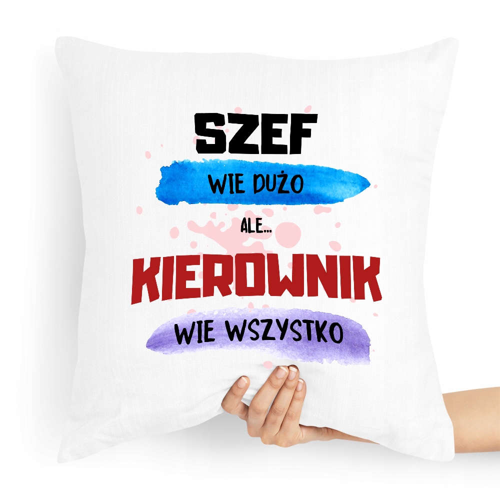 Poduszka Prezent Dla Kierownika Wie Wszystko Z Nadrukiem Ze Zdjęciem