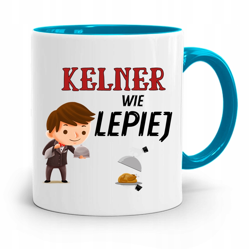 Dla Kelnera Kubek Błękitny Kelner Wie Lepiej Z Nadrukiem Ze Zdjęciem