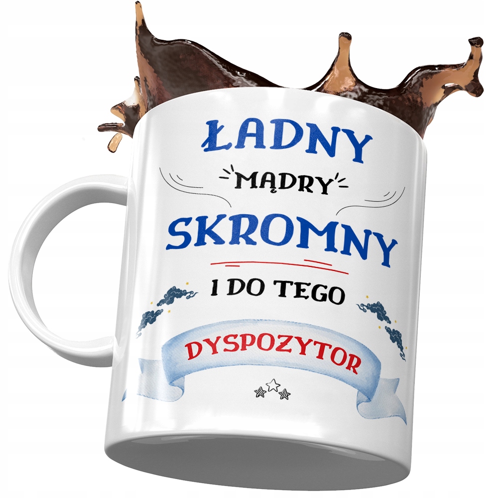 Kubek Dla Dyspozytora Ładny Mądry Skromny Prezent Z Nadrukiem Ze Zdjęciem