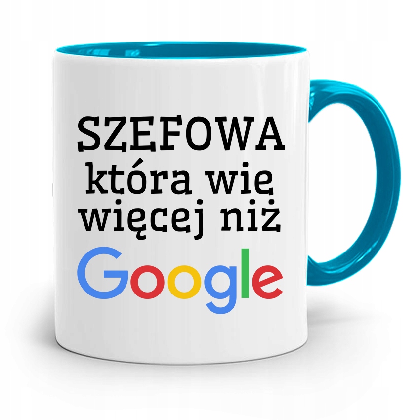Kubek Błękitny Dla Szefa Szefowa Wie Więcej Niż Z Nadrukiem Ze Zdjęciem