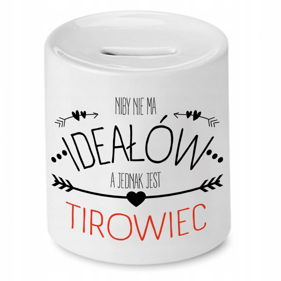 Dla Tirowca Kierowcy Skarbonka Niby Nie Ma Ideałów Z Nadrukiem Ze Zdjęciem