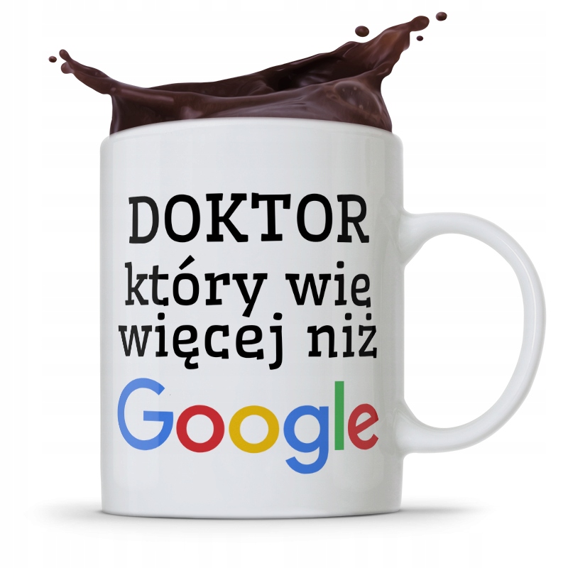 Kubek Dla Doktora Doktor Wie Więcej Niż Google Z Nadrukiem Ze Zdjęciem