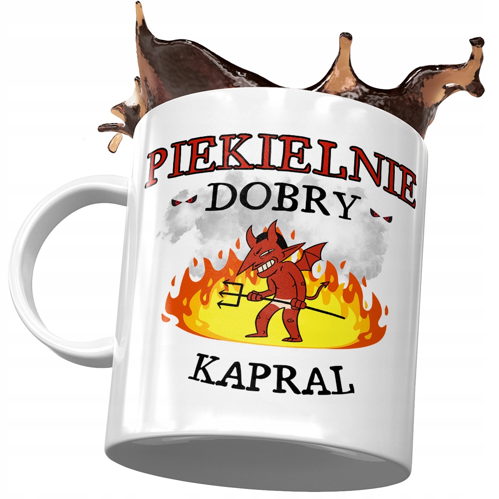 Kubek Dla Kaprala Piekielnie Dobry Kapral Z Nadrukiem Ze Zdjęciem